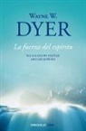 Dyer, Wayne Dyer, Wayne W Dyer, Wayne W. Dyer - La fuerza del espiritu / There's a Spiritual Solution to Every Problem