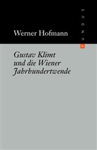 Werner Hofmann - Gustav Klimt und die Wiener Jahrhundertwende