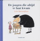 John Burningham - De jongen die altijd te laat kwam / druk 1