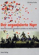 Christian Frohn, Christina Frohn - Der organisierte Narr