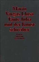 Mario Vargas Llosa - Tante Julia und der Kunstschreiber