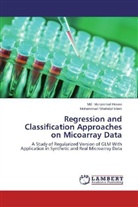 Md Muzamme Hosen, Md Muzammel Hosen, Md. Muzammel Hosen, Mohammad Shahidul Islam - Regression and Classification Approaches on Micoarray Data