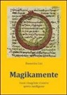 Domenico Lisi - Magikamente. Come risvegliare il nostro spirito intelligente