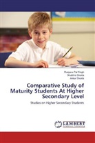 Ranjan Pal Singh, Ranjana Pal Singh, Ankur Shukla, Shubhr Shukla, Shubhra Shukla - Comparative Study of Maturity Students At Higher Secondary Level