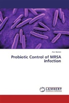 Ann Maxton - Probiotic Control of MRSA infection