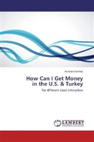 Asuman Sonmez - How Can I Get Money in the U.S. & Turkey
