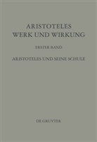 Jürgen Wiesner - Aristoteles, Werk und Wirkung, in 2 Bdn. - Bd I: Aristoteles und seine Schule