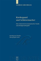 Andreas Krichbaum - Kierkegaard und Schleiermacher