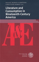 Nicol Maruo-Schröder, Nicole Maruo-Schröder, Ribbat, Ribbat, Christoph Ribbat - Literature and Consumption in Nineteenth-Century America