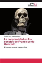 Patricio Rony Henríquez Lorca - La corporalidad en los sonetos de Francisco de Quevedo