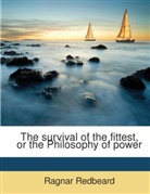 Ragnar Redbeard - The survival of the fittest, or the Philosophy of power