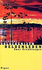 Alexander Solschenizyn - Heldenleben