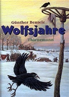 Günther Bentele - Wolfsjahre