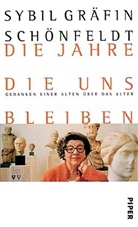 Sybil Gräfin Schönfeldt - Die Jahre, die uns bleiben