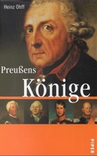 Heinz Ohff - Preußens Könige