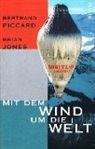 Brian Jones, Bertrand Piccard - Mit dem Wind um die Welt