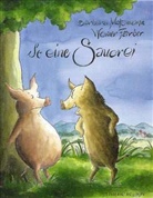 Werner Färber, Barbara Moßmann - So eine Sauerei, kleine Ausgabe