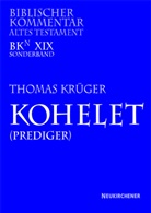 Thomas Krüger, Werne H Schmidt, Werner H Schmidt, Werner H Schmidt u a, Siegf Herausgegeben von Herrmann, Siegfried Herrmann... - Biblischer Kommentar Altes Testament - 19: Kohelet (Prediger)