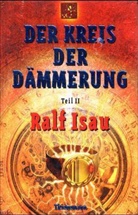 Ralf Isau - Der Kreis der Dämmerung. Tl.2