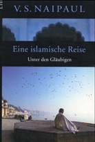 Vidiadhar S. Naipaul - Eine islamische Reise
