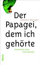 Joanna Burger - Der Papagei, dem ich gehörte