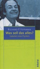 Richard P. Feynman - Was soll das alles?
