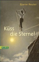 Bjarne Reuter - Küss die Sterne!