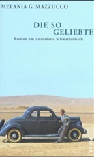 Melania G. Mazzucco - Die so Geliebte