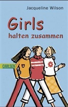 Jacqueline Wilson - Girls halten zusammen