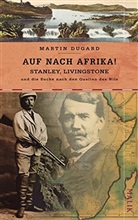 Martin Dugard - Auf nach Afrika!