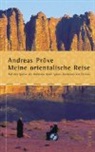 Andreas Pröve - Meine orientalische Reise
