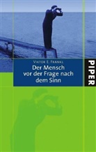 Viktor E. Frankl - Der Mensch vor der Frage nach dem Sinn