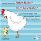 Isabelle Auerbach, Iris Böhm, Heikko Deutschmann - Haben Hühner einen Bauchnabel?, 2 Audio-CDs (Audio book)