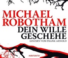 Michael Robotham, Frank Arnold - Dein Wille geschehe, 6 Audio-CDs (Hörbuch)