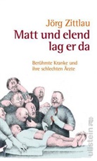 Jörg Zittlau - Matt und elend lag er da