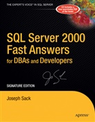 Joseph Sack - SQL Server 2000 Fast Answers for DBAs and Developers, Signature Edition, w. CD-ROM