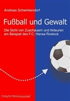 Andreas Schwinkendorf - Fußball und Gewalt