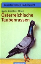 Martin Hrsg. v. Schletterer, Marti Schletterer, Martin Schletterer - Österreichische Taubenrassen