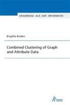 Brigitte Boden - Combined Clustering of Graph and Attribute Data