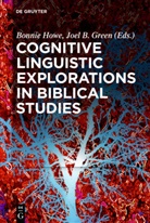 B Green, B Green, Joel B. Green, Bonni Howe, Bonnie Howe - Cognitive Linguistic Explorations in Biblical Studies