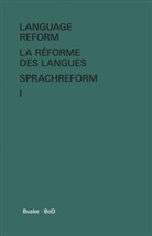 Fodor, Fodor, Istvá Fodor, István Fodor, Hagège, Claud Hagège... - Language Reform - La réforme des langues - Sprachr - BD I: Language Reform - La réforme des langues - Sprachreform / Language Reform - La réforme des langues - Sprachreform Volume I. Vol.1