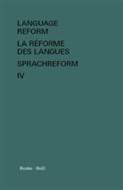 Fodor, Istvá Fodor, István Fodor, Hagège, Claude Hagège - Language Reform - La réforme des langues - Sprachr - BD IV: Language Reform - La réforme des langues - Sprachreform / Language Reform - La réforme des langues - Sprachreform Volume IV