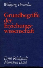 Wolfgang Brezinka - Grundbegriffe der Erziehungswissenschaft