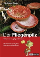 Wolfgang Bauer - Der Fliegenpilz