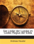 Andreas Heusler - Die Lieder der Luecke im Codex Regius der Edda