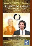 Ricard Lopez, Ricard López - EL ARTE DE SANAR Reiki Heiwa to Ai ® (Volumen I)