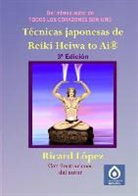 Ricard Lopez, Ricard López - TÉCNICAS JAPONESAS DE REIKI HEIWA TO AI ®