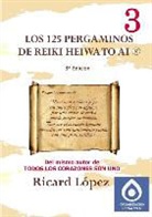 Ricard Lopez, Ricard López - Los 125 pergaminos de Reiki Heiwa to Ai ®