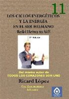Ricard Lopez, Ricard López - Los ciclos energéticos y la energía en el ser humano Reiki Heiwa to Ai ®