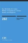 Andrés Santana Leitner - La decisión de votar : homo economicus versus homo sociologicus
